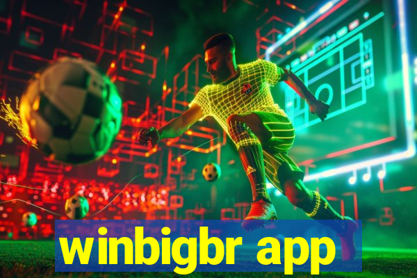 winbigbr app